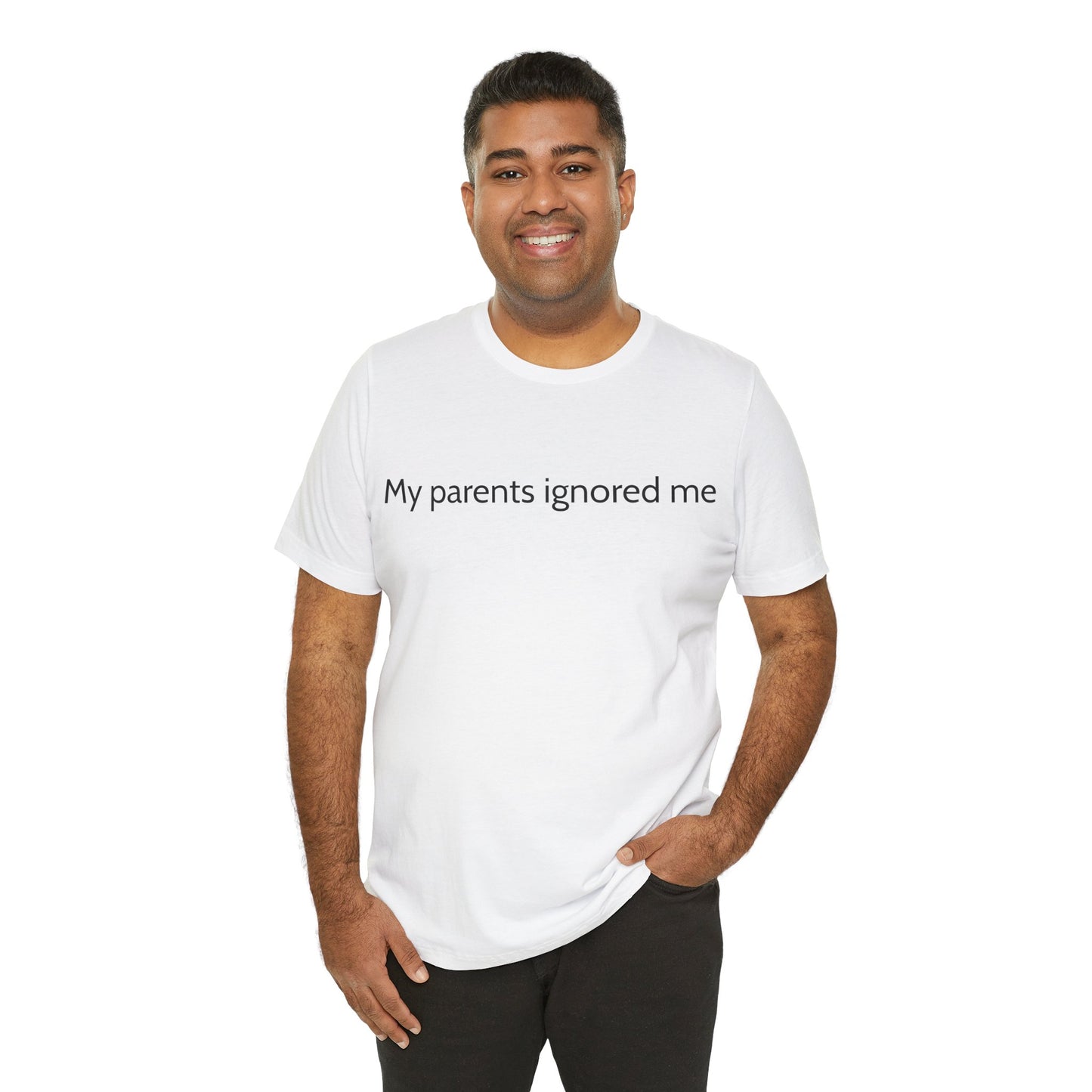 'My parents ignored me' Short Sleeve Shirt