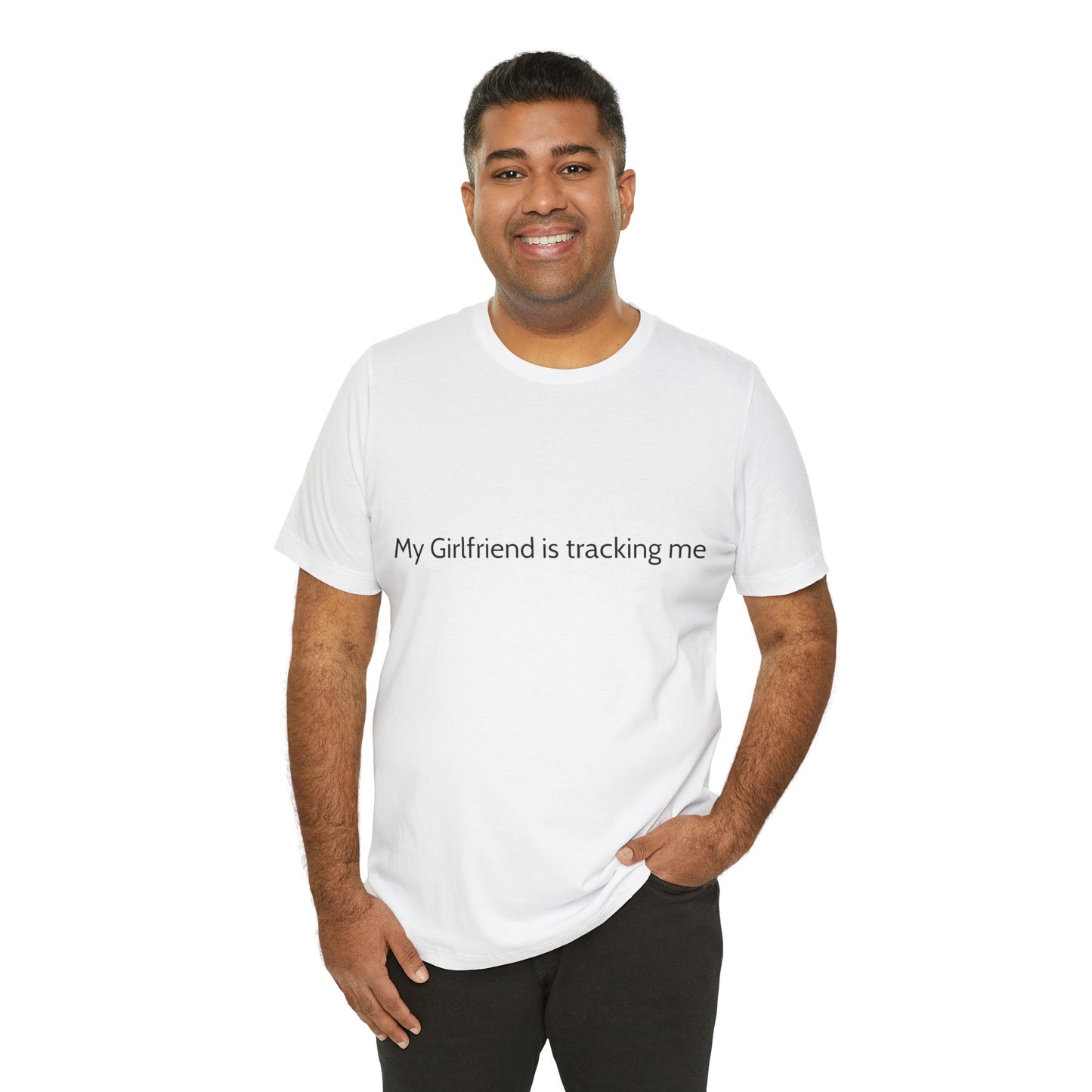 'My Girlfriend is Tracking Me' Unisex Tee